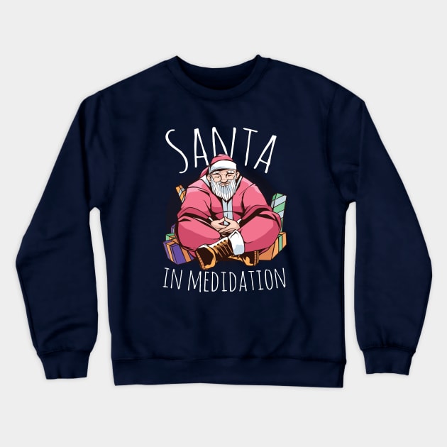 SANTA claus MEDITATION yoga - christmas funny gift Crewneck Sweatshirt by Midoart